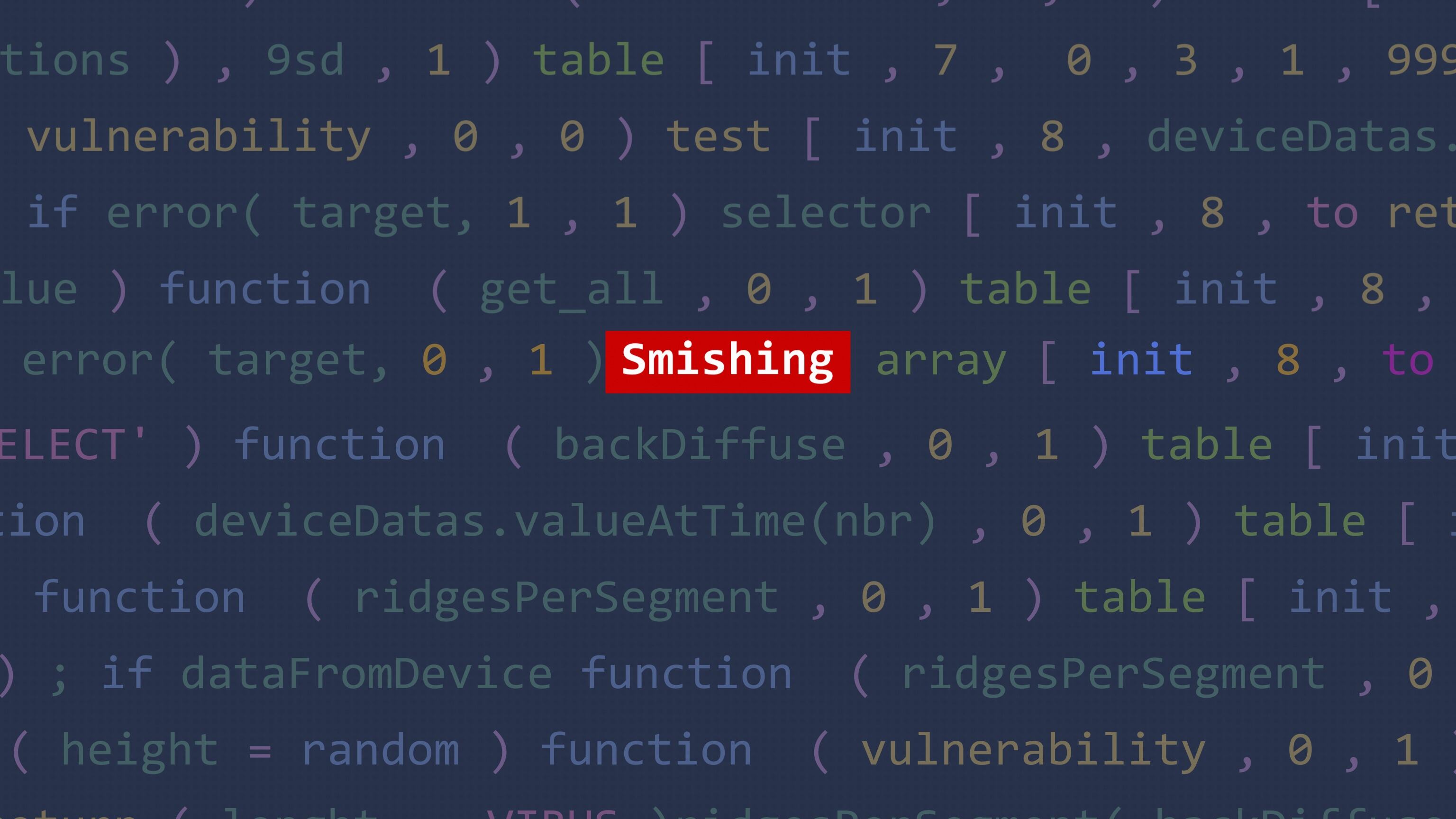 Computer code with the word smishing highlighted.